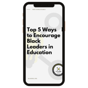 Top 5 Ways to Encourage Black Leaders in Education